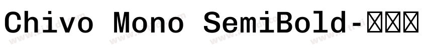 Chivo Mono SemiBold字体转换